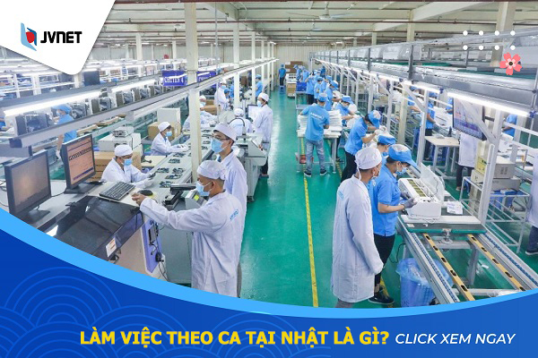 làm việc theo ca ở Nhật là gì