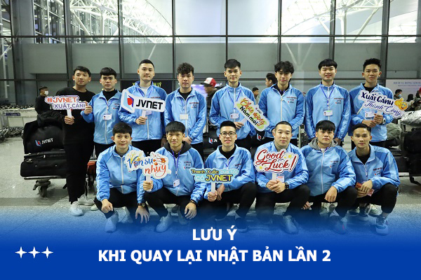lưu ý khi quay lại Nhật Bản lần 2