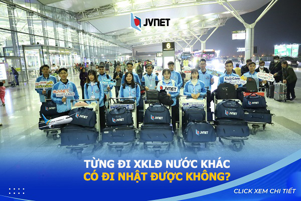 từng đi xklđ nước khác có đi Nhật được không
